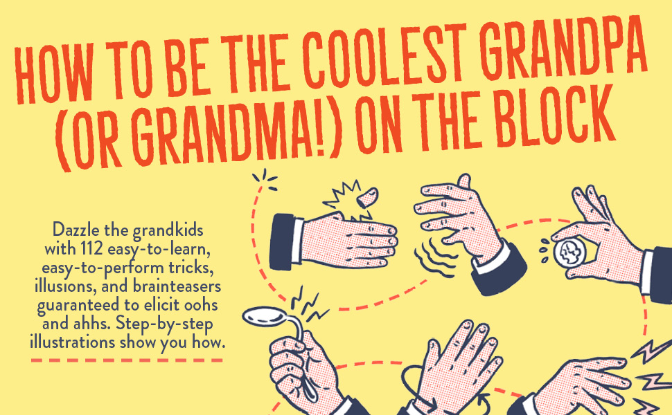 Dazzle the grandkids with 112 easy to preform magic tricks 